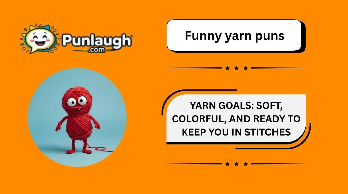 185+ Trendy Funny Yarn Puns That’ll Make You Laugh 2026