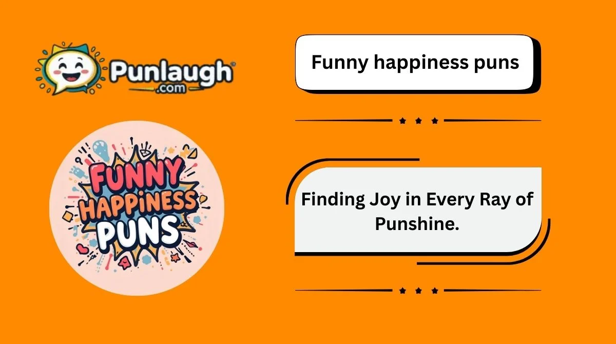 Funny Happiness Puns
