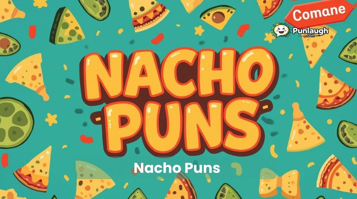 Nacho Puns